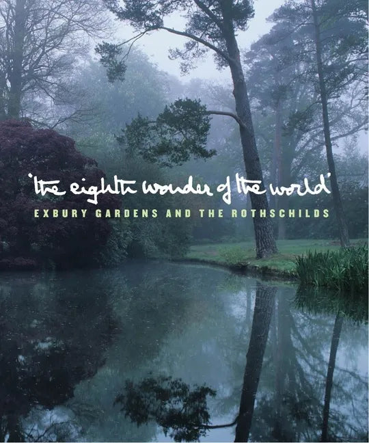 The Eighth Wonder of the World: Exbury Gardens and the Rothschilds - Paperback