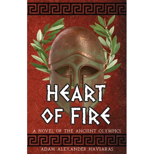 Heart of Fire: A Novel of the Ancient Olympics - Paperback