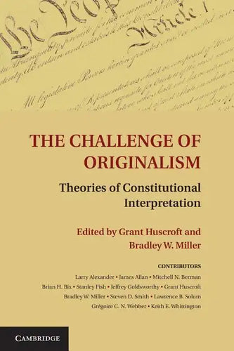 The Challenge of Originalism: Theories of Constitutional Interpretation - Paperback