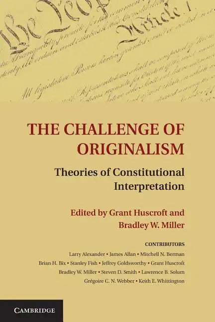 The Challenge of Originalism: Theories of Constitutional Interpretation - Paperback