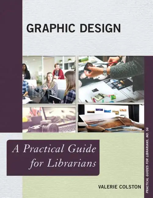 Graphic Design: A Practical Guide for Librarians - Paperback