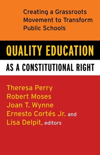 Quality Education as a Constitutional Right: Creating a Grassroots Movement to Transform Public Schools - Paperback