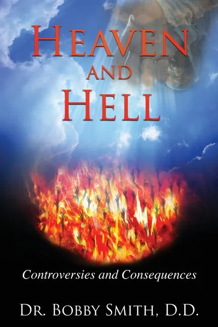 Heaven and Hell: Controversies and Consequences - Paperback