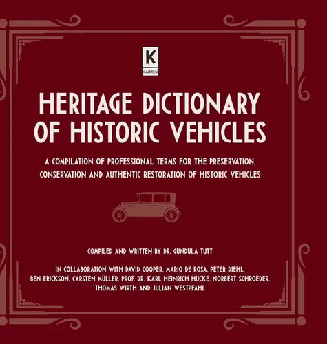 Heritage Dictionary of Historic Vehicles: A Compilation of Professional Terms for the Preservation, Conservation and Authentic Restoration of Historic - Hardcover
