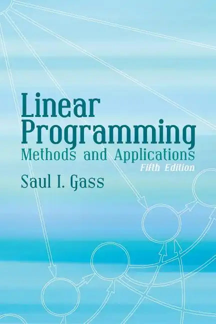 Linear Programming: Methods and Applications - Paperback