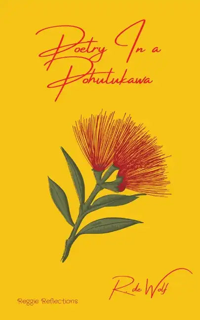 Poetry In a Pohutukawa: Reggie Reflections - Paperback