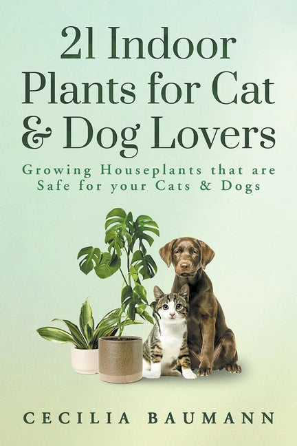 21 Indoor Plants for Cat & Dog Lovers - Paperback