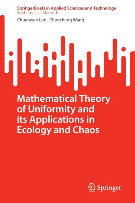 Mathematical Theory of Uniformity and Its Applications in Ecology and Chaos - Paperback