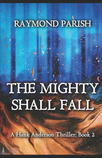 The Mighty Shall Fall: A Hank Anderson Thriller - Paperback
