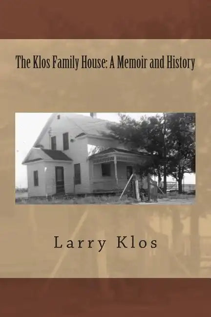 The Klos Family House: A Memoir and History - Paperback