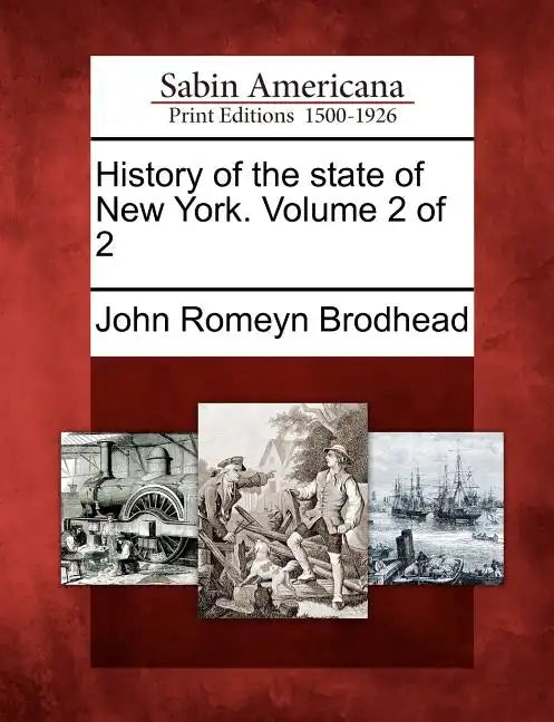 History of the state of New York. Volume 2 of 2 - Paperback