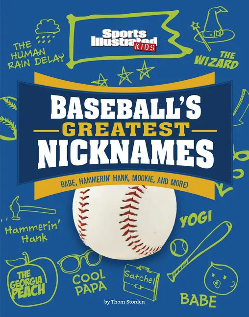 Baseball's Greatest Nicknames: Babe, Hammerin' Hank, Mookie, and More! - Paperback
