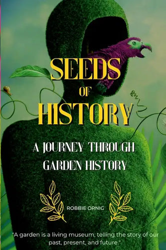 Seeds of History: A Journey Through Garden History - Paperback