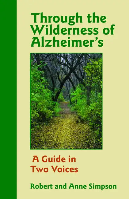 Through the Wilderness of Alzheimer's: A Guide in Two Voices - Paperback