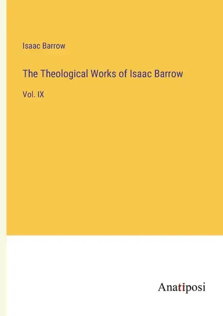 The Theological Works of Isaac Barrow: Vol. IX - Paperback