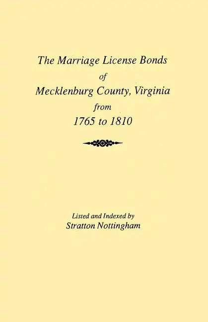Marriages of Mecklenburg County [Virginia] from 1765 to 1810 - Paperback