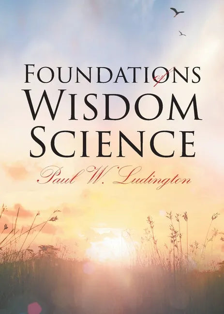 Foundations of Wisdom Science - Paperback