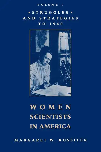 Women Scientists in America: Struggles and Strategies to 1940 - Paperback