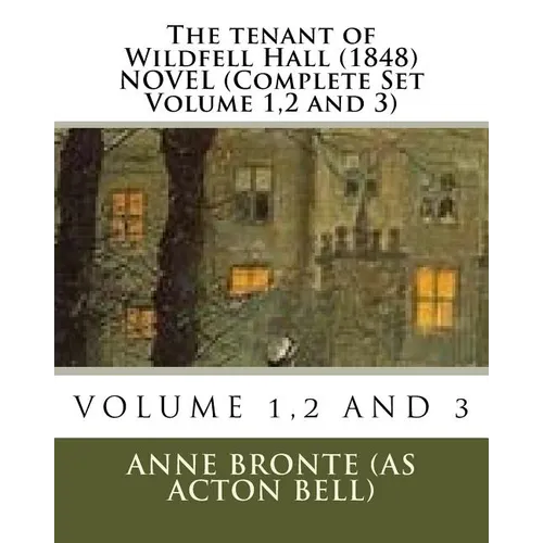 The Tenant of wildfell hall. (1848) NOVEL (Complete Set Volume 1,2 and 3) - Paperback