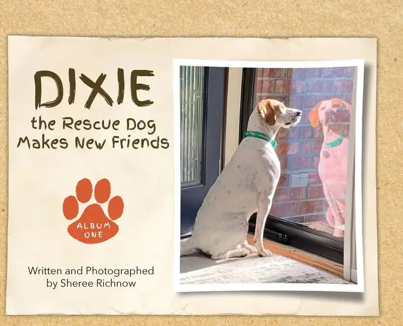 Dixie the Rescue Dog Makes New Friends - Hardcover