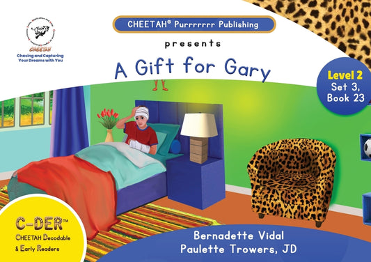 C-DER (CHEETAH Decodable & Early Readers) Set 3, Book23, A Gift for Gary - Paperback