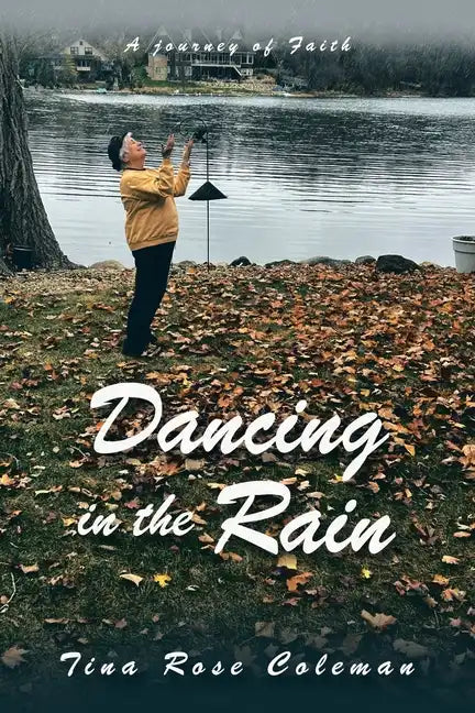 Dancing in the Rain: A Journey of Faith - Paperback