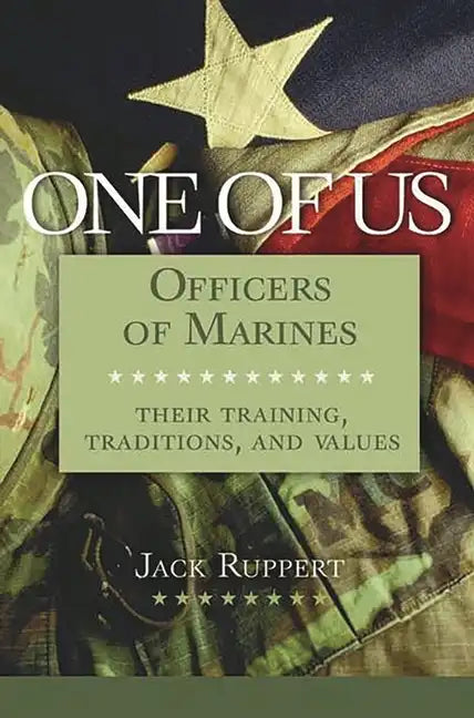 One of Us: Officers of Marines--Their Training, Traditions, and Values - Hardcover