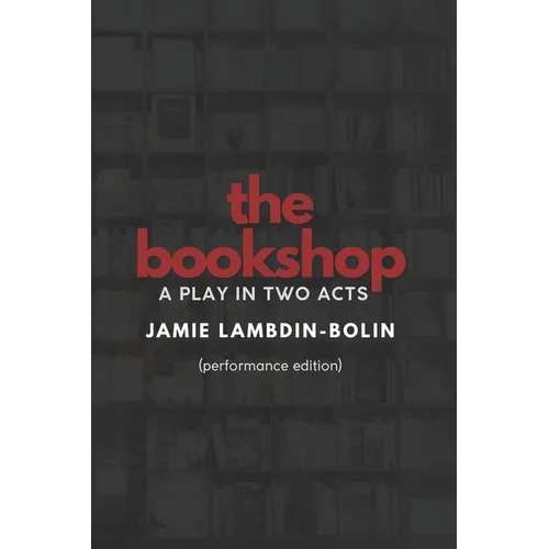 The Bookshop: A Play In Two Acts: Performance Edition - Paperback