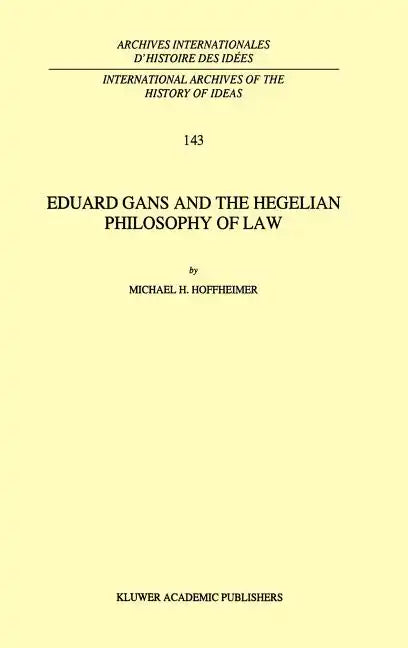 Eduard Gans and the Hegelian Philosophy of Law - Hardcover