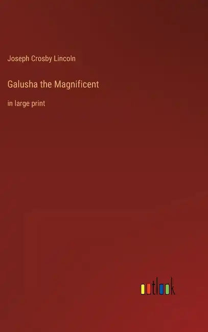 Galusha the Magnificent: in large print - Hardcover