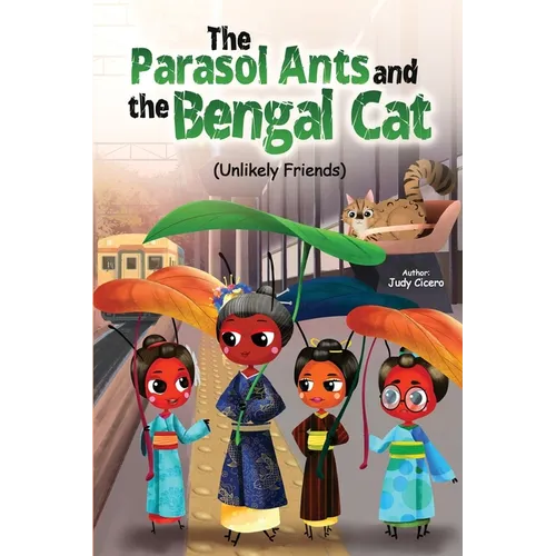 The Parasol Ants and the Bengal Cat (Unlikely friends) - Paperback