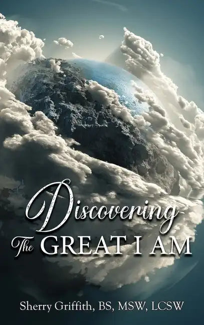 Discovering The GREAT I AM: One Woman's Journey to Find God - Hardcover