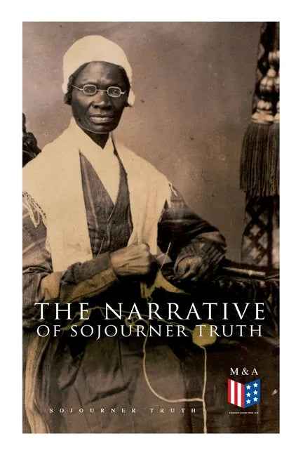The Narrative of Sojourner Truth: Including Her Speech Ain't I a Woman? - Paperback
