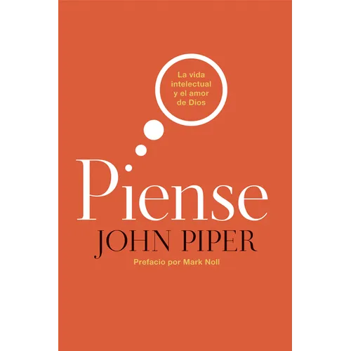 Piense: La Vida Intelectual Y El Amor de Dios - Paperback