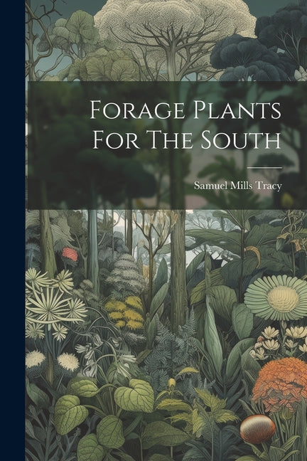 Forage Plants For The South - Paperback