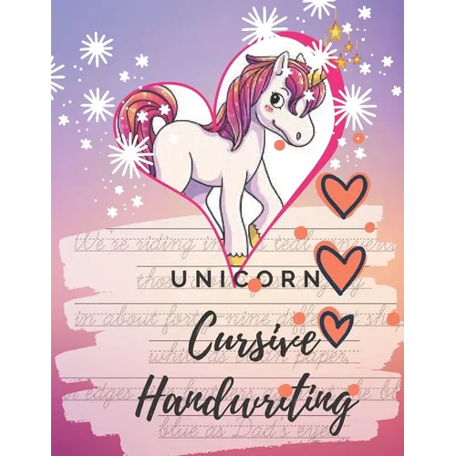 Unicorn Cursive Handwriting Workbook: Learn, Practice and Master the Art of Penmanship with Inspiring and Motivational Poems Quotes. Cute Fancy Pink W - Paperback