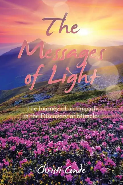 The Messages of Light: The Journey of an Empath in the Discovery of Miracles - Paperback