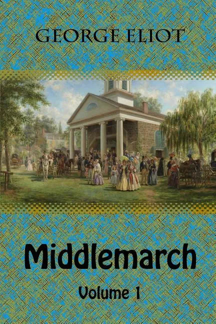 Middlemarch Volume 1 - Paperback