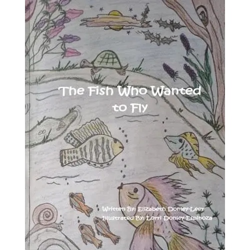The Fish Who Wanted to Fly - Paperback