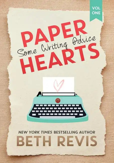Paper Hearts, Volume 1: Some Writing Advice - Paperback