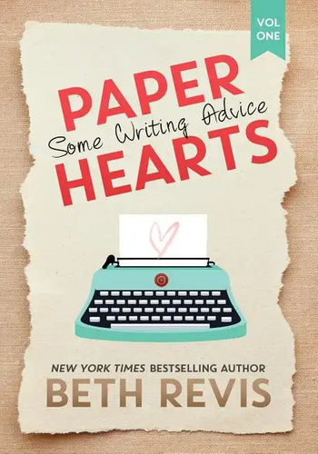 Paper Hearts, Volume 1: Some Writing Advice - Paperback