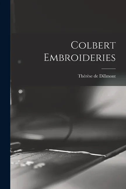 Colbert Embroideries - Paperback