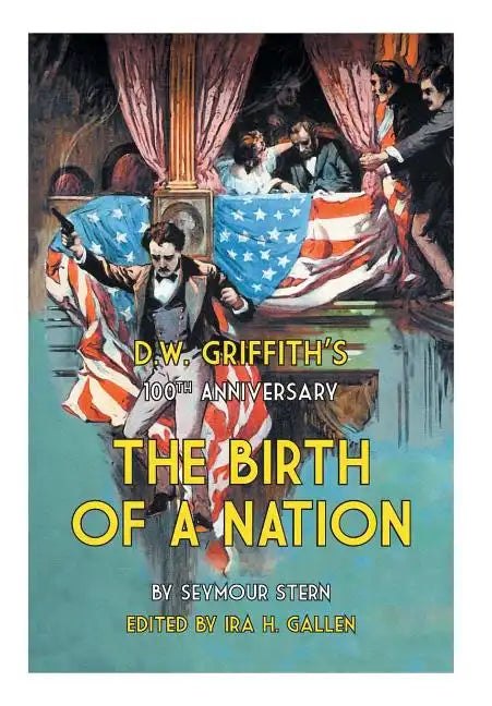 D.W. Griffith's 100th Anniversary The Birth of a Nation - Hardcover