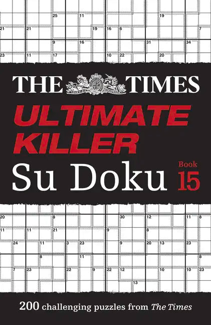 The Times Ultimate Killer Su Doku Book 15: 200 of the Deadliest Su Doku Puzzles - Paperback