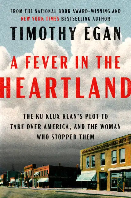 A Fever in the Heartland: The Ku Klux Klan's Plot to Take Over America, and the Woman Who Stopped Them - Hardcover
