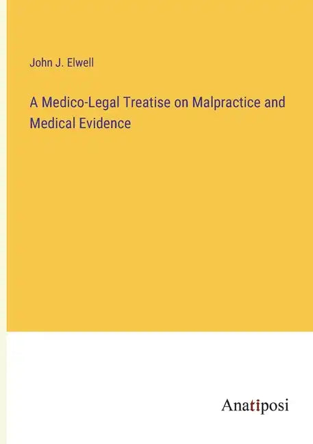 A Medico-Legal Treatise on Malpractice and Medical Evidence - Paperback