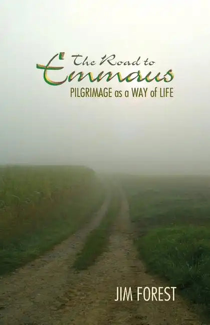 Road to Emmaus: Pilgrimage as a Way of Life - Paperback