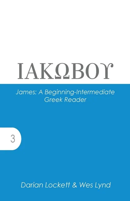 James: A Beginning-Intermediate Greek Reader - Paperback