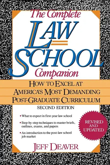 The Complete Law School Companion: How to Excel at America's Most Demanding Post-Graduate Curriculum - Paperback