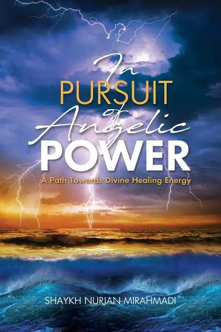 In Pursuit of Angelic Power: A Path Towards Divine Healing Energy (Full Color Edition) - Paperback